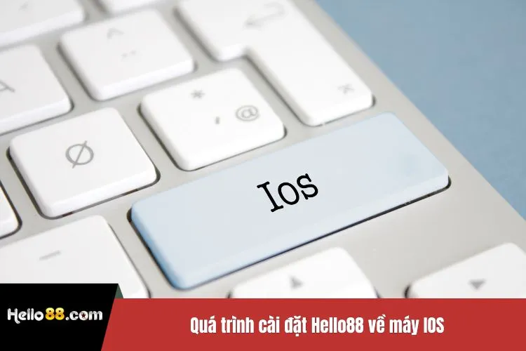 Quá trình cài đặt Hello88 về máy IOS